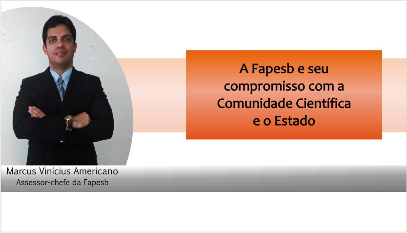 A Fapesb e seu Compromisso com a Comunidade Científica e o Estado